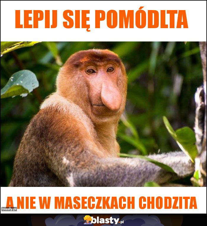 Lepij się pomódlta