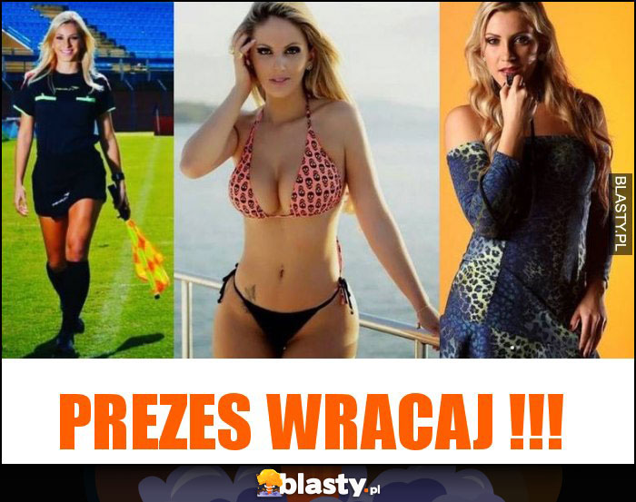 prezes wracaj !!!