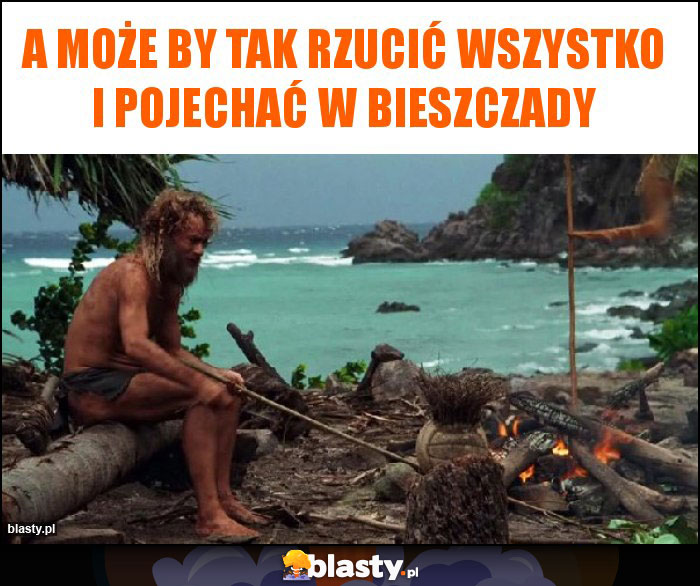 A może by tak rzucić wszystko i pojechać w bieszczady