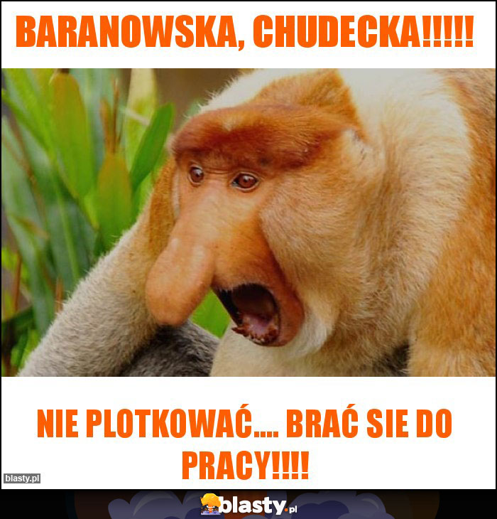 Baranowska, Chudecka!!!!!