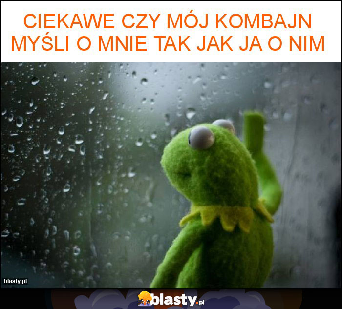 ciekawe czy mój kombajn myśli o mnie tak jak ja o nim