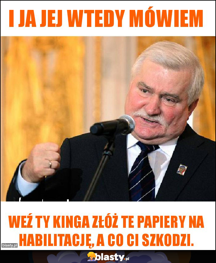 I ja jej wtedy mówiem