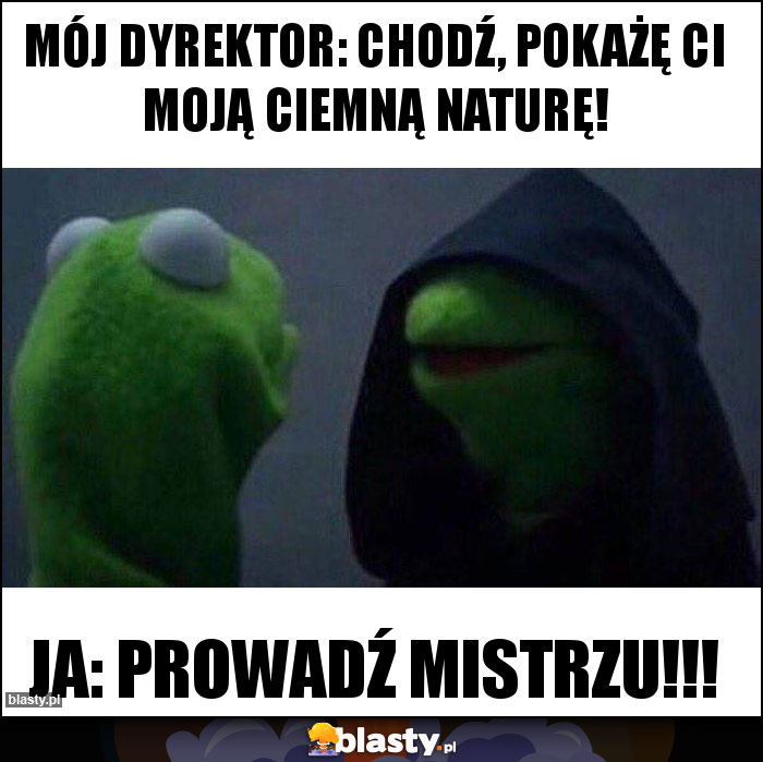 Mój dyrektor: Chodź, pokażę Ci moją ciemną naturę!