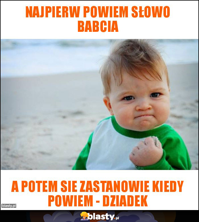 Najpierw powiem słowo babcia