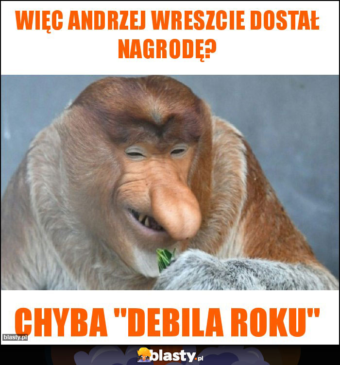 Więc Andrzej wreszcie dostał nagrodę?