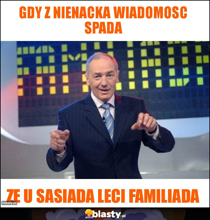 Gdy z nienacka wiadomosc spada