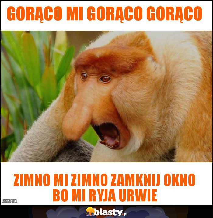 Gorąco mi gorąco gorąco