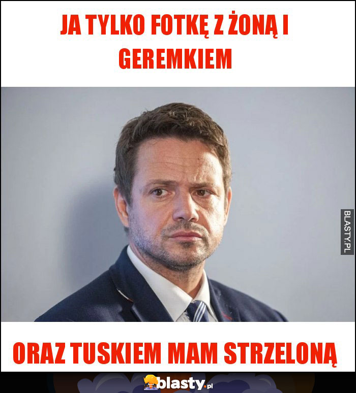 Ja tylko fotkę z żoną i Geremkiem