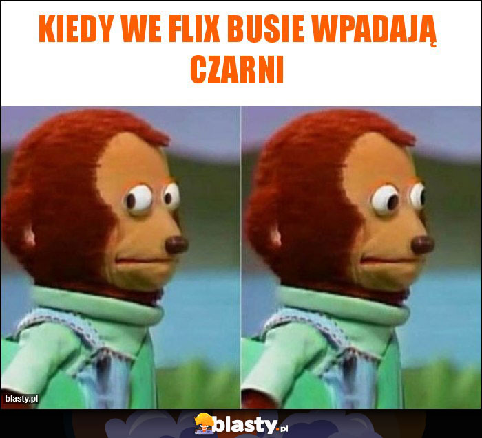 Kiedy we flix busie wpadają czarni