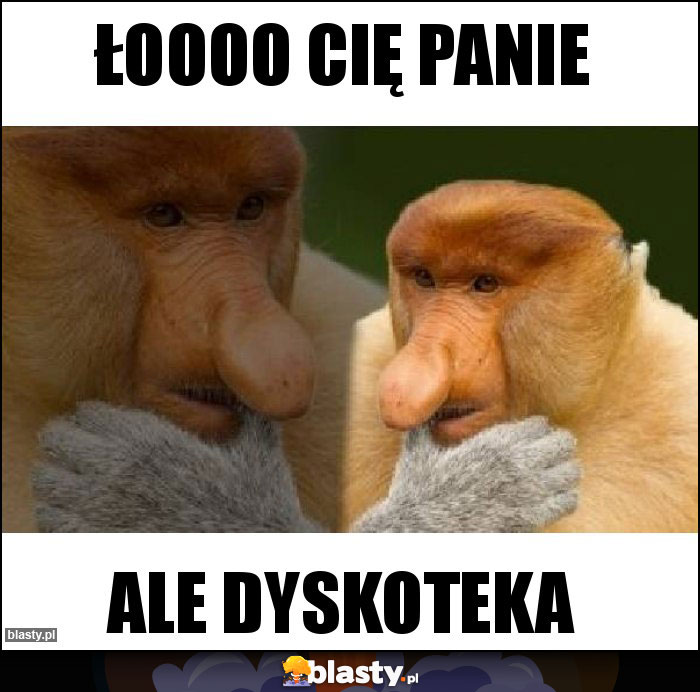 Łoooo cię panie