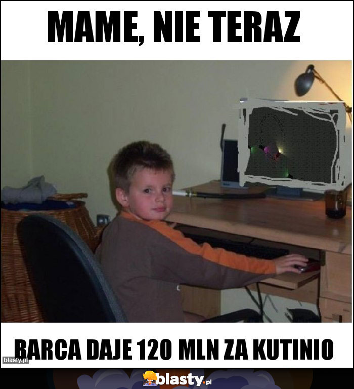 MAME, NIE TERAZ