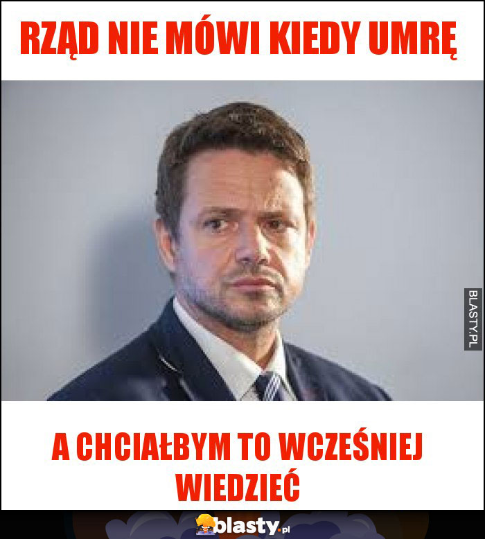 Rząd nie mówi kiedy umrę