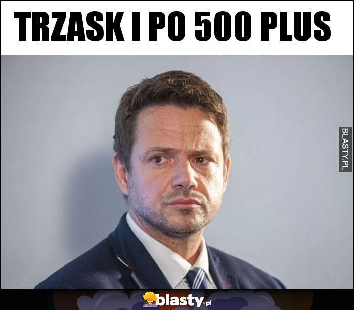 Trzask i po 500 plus