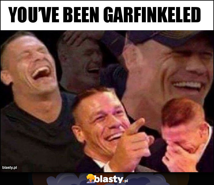 You’ve been garfinkeled