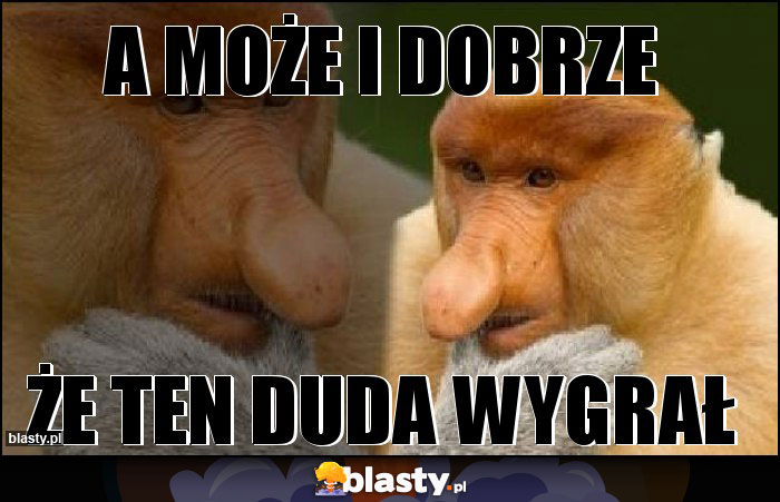 A MOŻE I DOBRZE