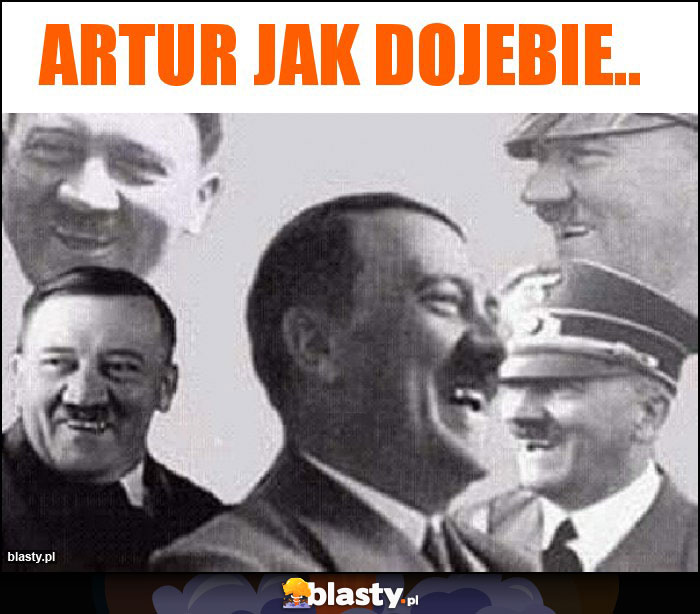 Artur jak dojebie..