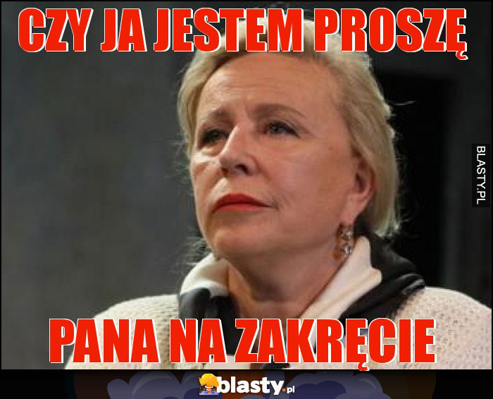 Czy ja jestem proszę