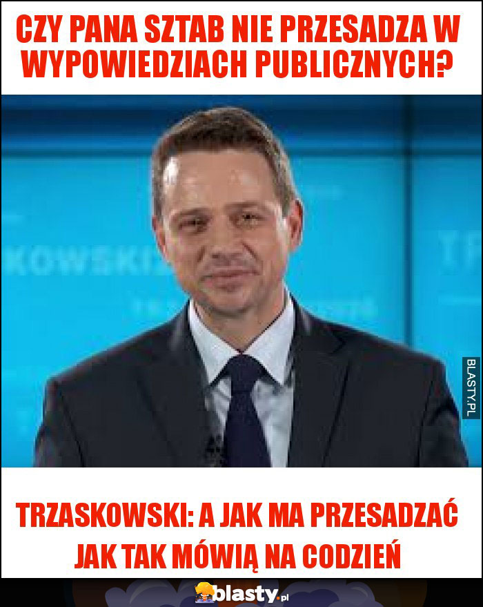 Czy pana sztab nie przesadza w wypowiedziach publicznych?