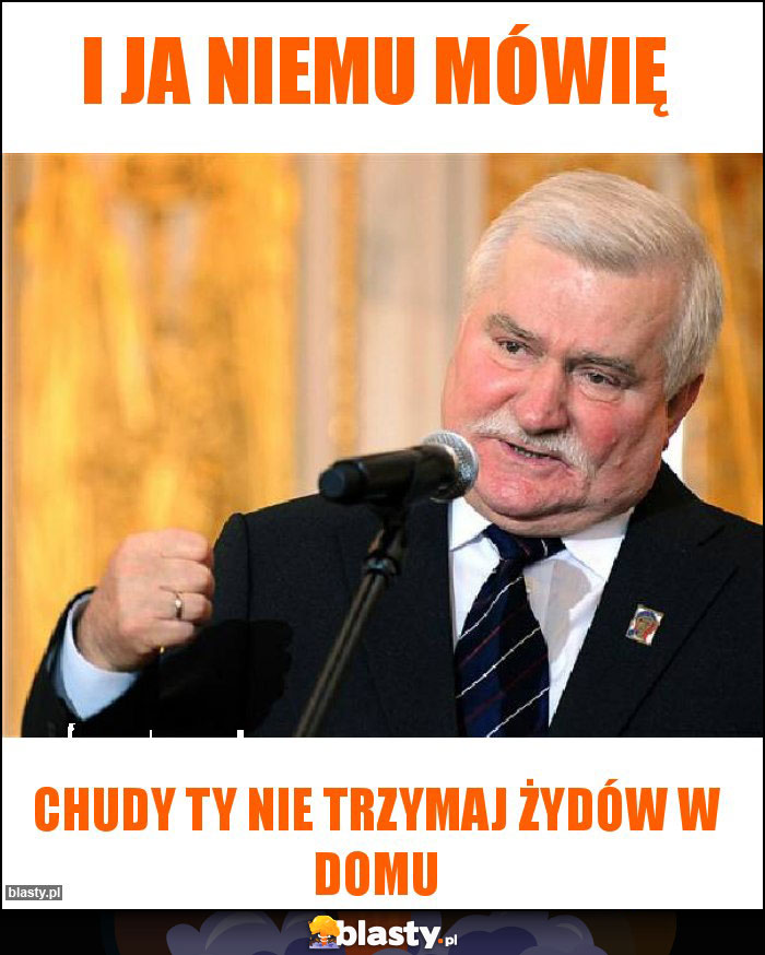 I ja niemu mówię