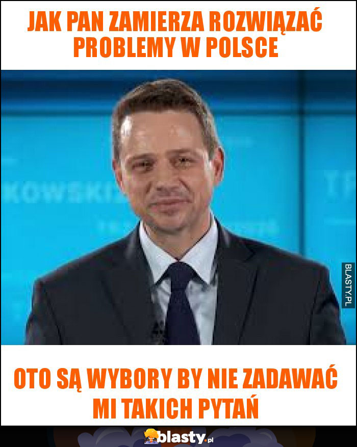 Jak pan zamierza rozwiązać problemy w Polsce