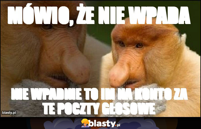 Mówio, że nie wpada