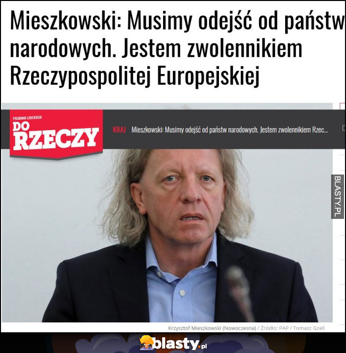 Prawdziwy program Trzaskowskiego podał Krzysztof Mieszkowski: Przekształce Unii Europejskiej w państwo federalne