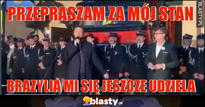 Przepraszam za mój stan