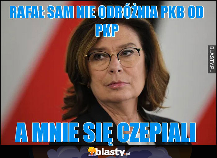 Rafał sam nie odróżnia PKB od PKP