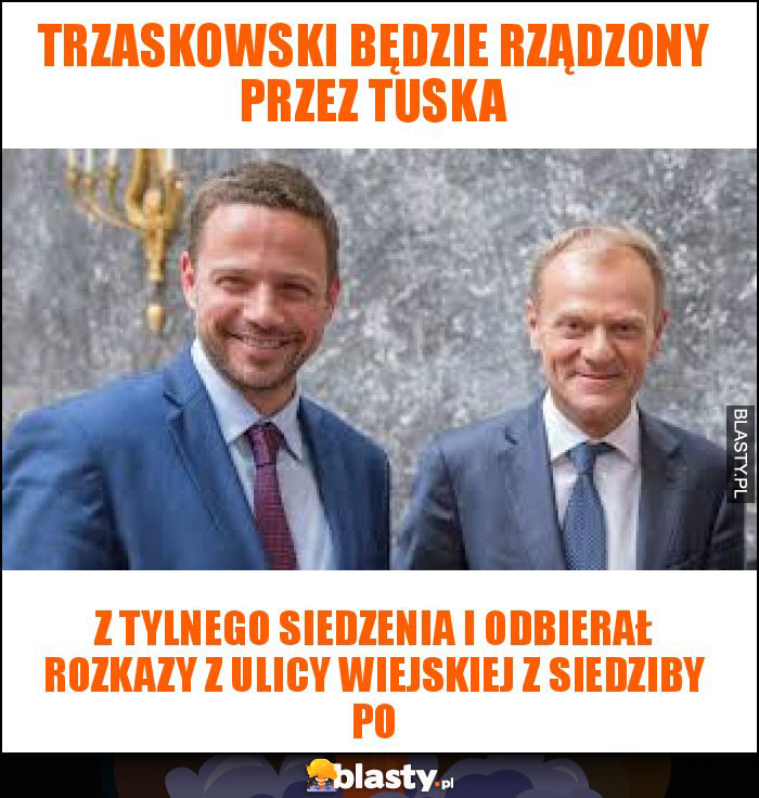 Trzaskowski będzie rządzony przez Tuska