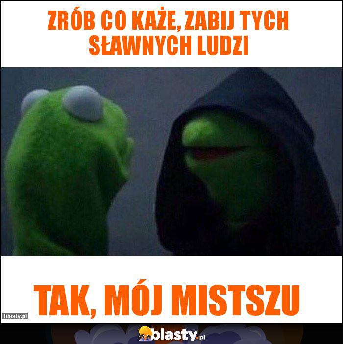 zrób co każe, zabij tych sławnych ludzi