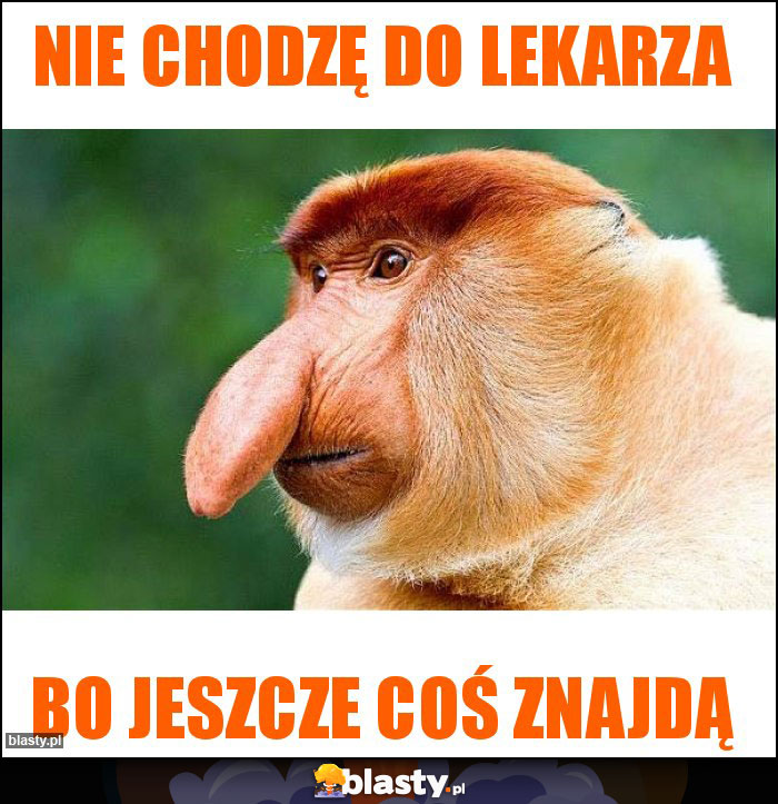 Nie chodzę do lekarza