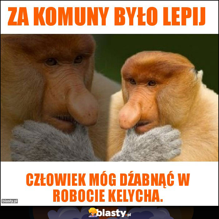 Za komuny było lepij