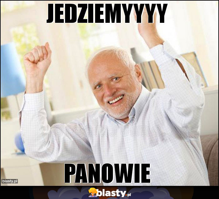 JEDZIEMYYYY