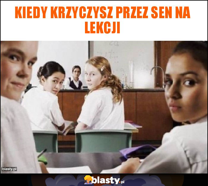 Kiedy krzyczysz przez sen na lekcji