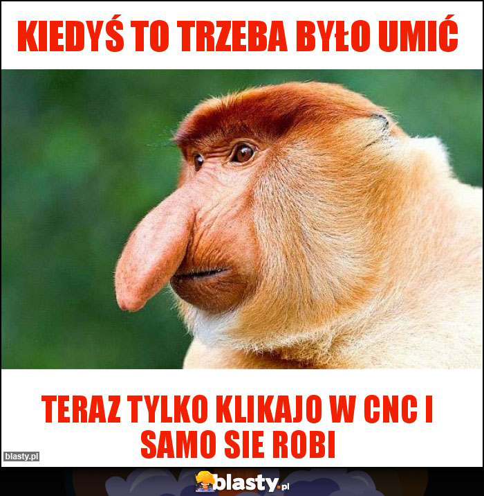 KIEDYŚ TO TRZEBA BYŁO UMIĆ