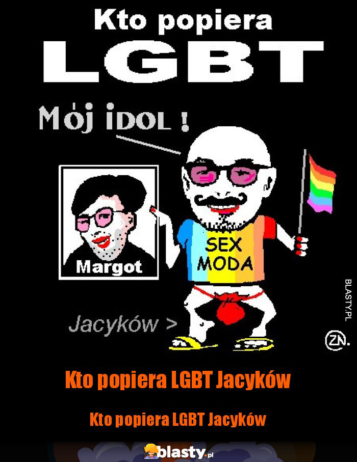 Kto popiera LGBT Jacyków