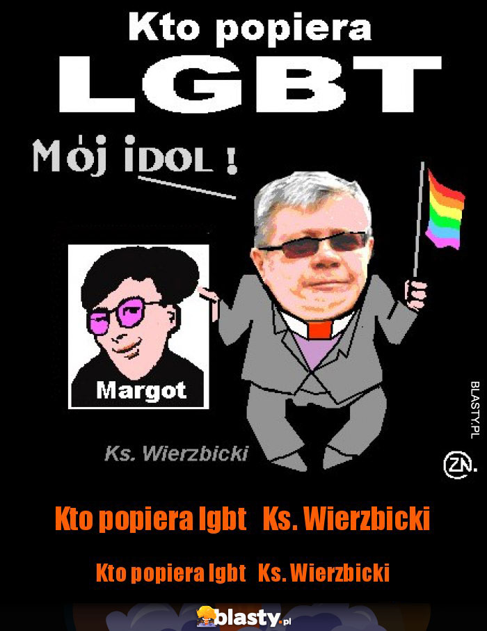 Kto popiera lgbt   Ks. Wierzbicki