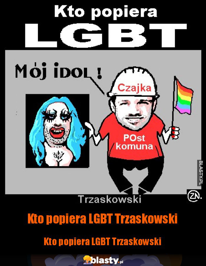 Kto popiera LGBT Trzaskowski