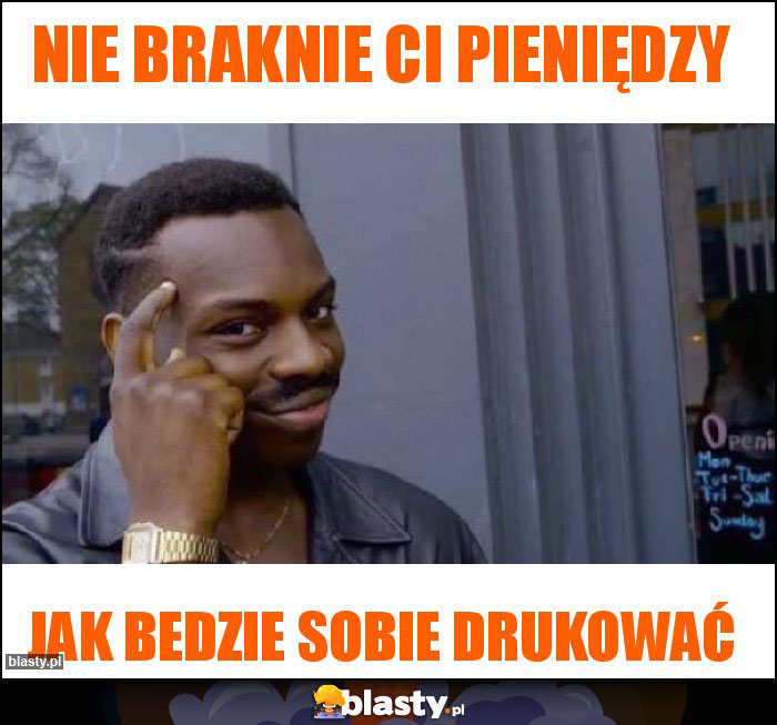 Nie braknie Ci pieniędzy