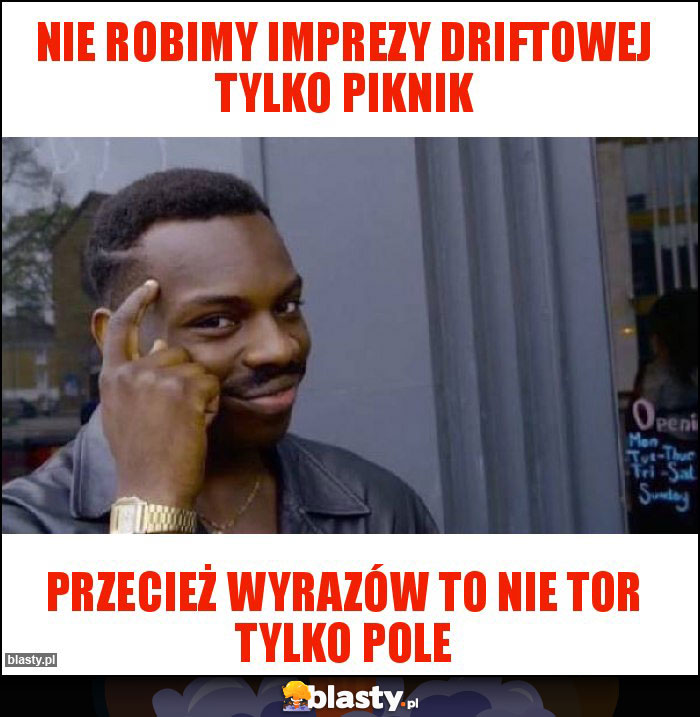 Nie robimy imprezy driftowej tylko piknik