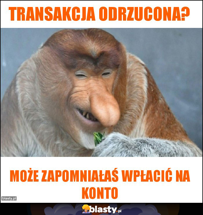 Transakcja odrzucona?