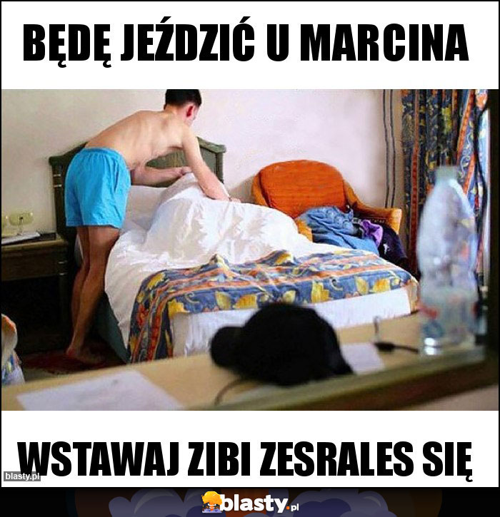 Będę jeździć u Marcina