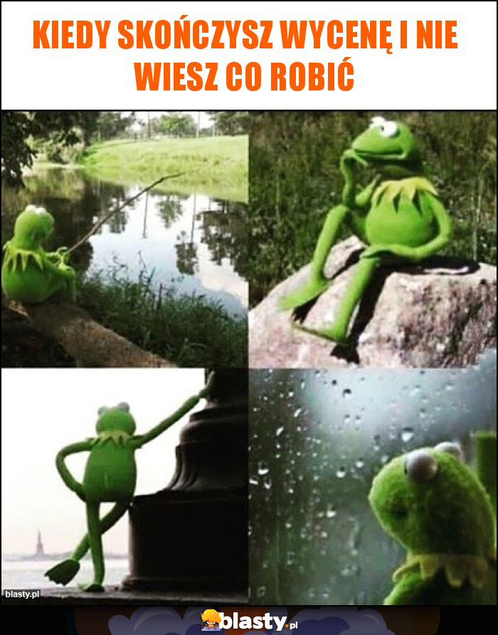 KIEDY SKOŃCZYSZ WYCENĘ i nie wiesz co robić