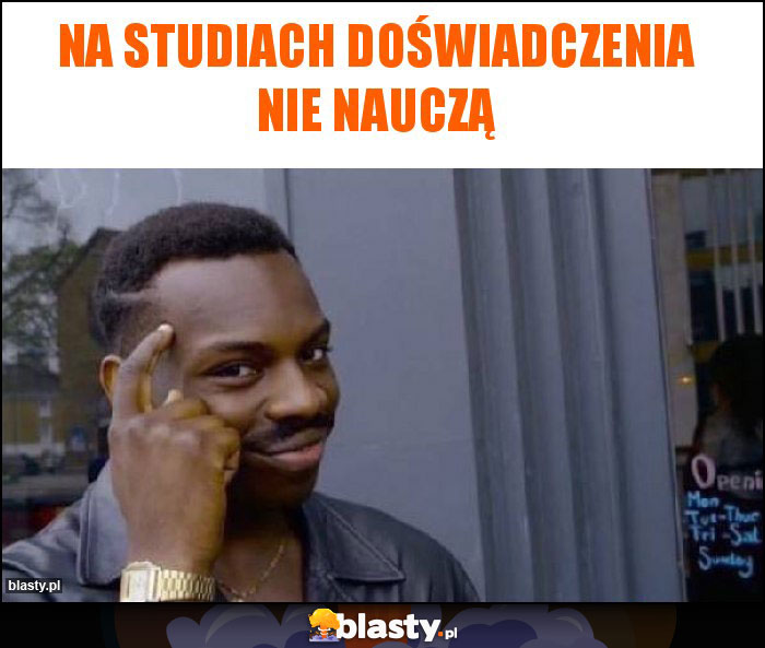 Na studiach doświadczenia nie nauczą