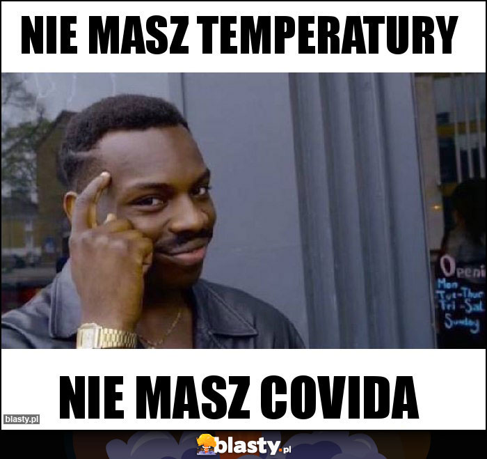 Nie masz temperatury