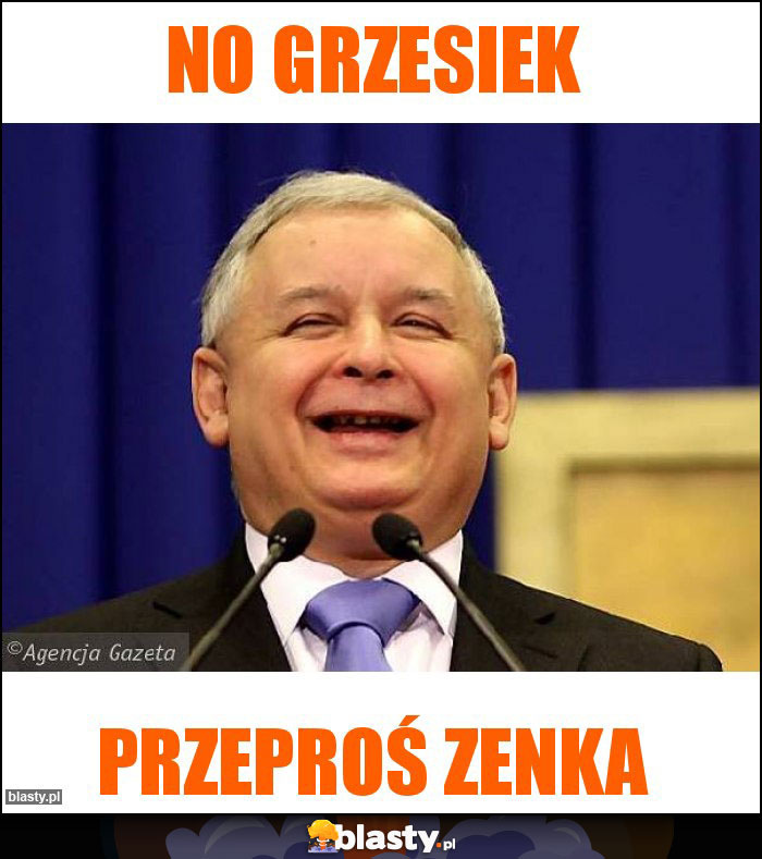 No Grzesiek