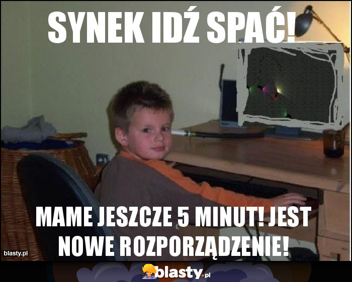 Synek idź spać!