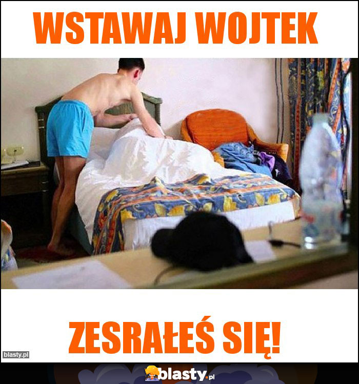 Wstawaj Wojtek