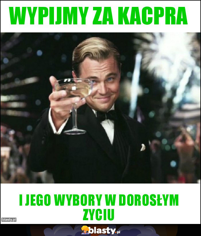 Wypijmy za Kacpra