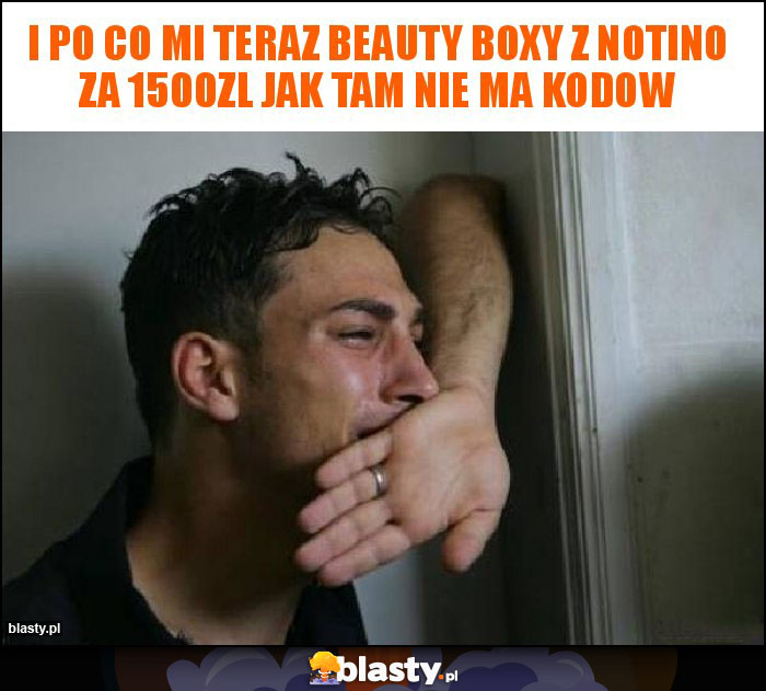 i po co mi teraz beauty boxy z notino za 1500zl jak tam nie ma kodow